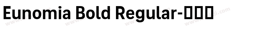 Eunomia Bold Regular字体转换